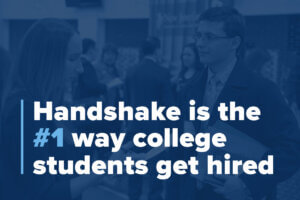 Handshake is the number 1 way college students get hired