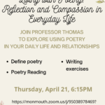 “Living with Poetry: Reflection and Compassion in Everyday Life” with Prof. Thomas, April 21, at 6:15 p.m. on Zoom.