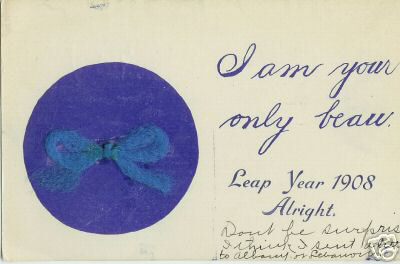 Photo of 1908 Leap Year Postcard: I am your only beau