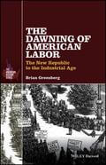 Greenberg_dawning of american labor