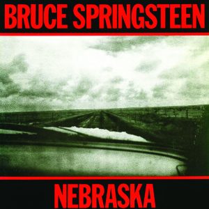 BRUCE SPRINGSTEEN’S Nebraska