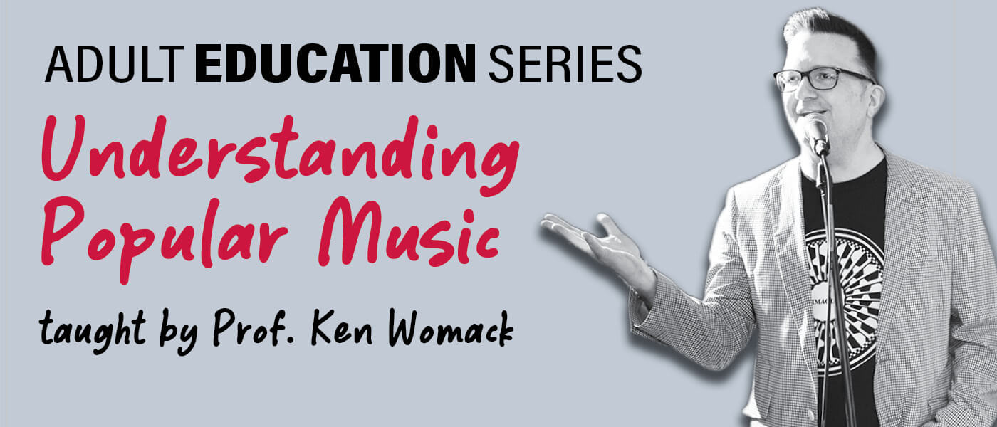 Banner Image for Adult Education Series titled Understanding Popular Music taught by Professor Ken Womack who is pictured