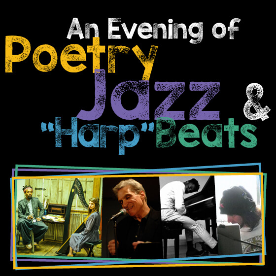 An Evening of Poetry, Jazz and “Harp”Beats with Kuf Knotz and Christine Elise, Robert Pinsky, Digba Ogunbiyi Quartet and Gregory Schwartz