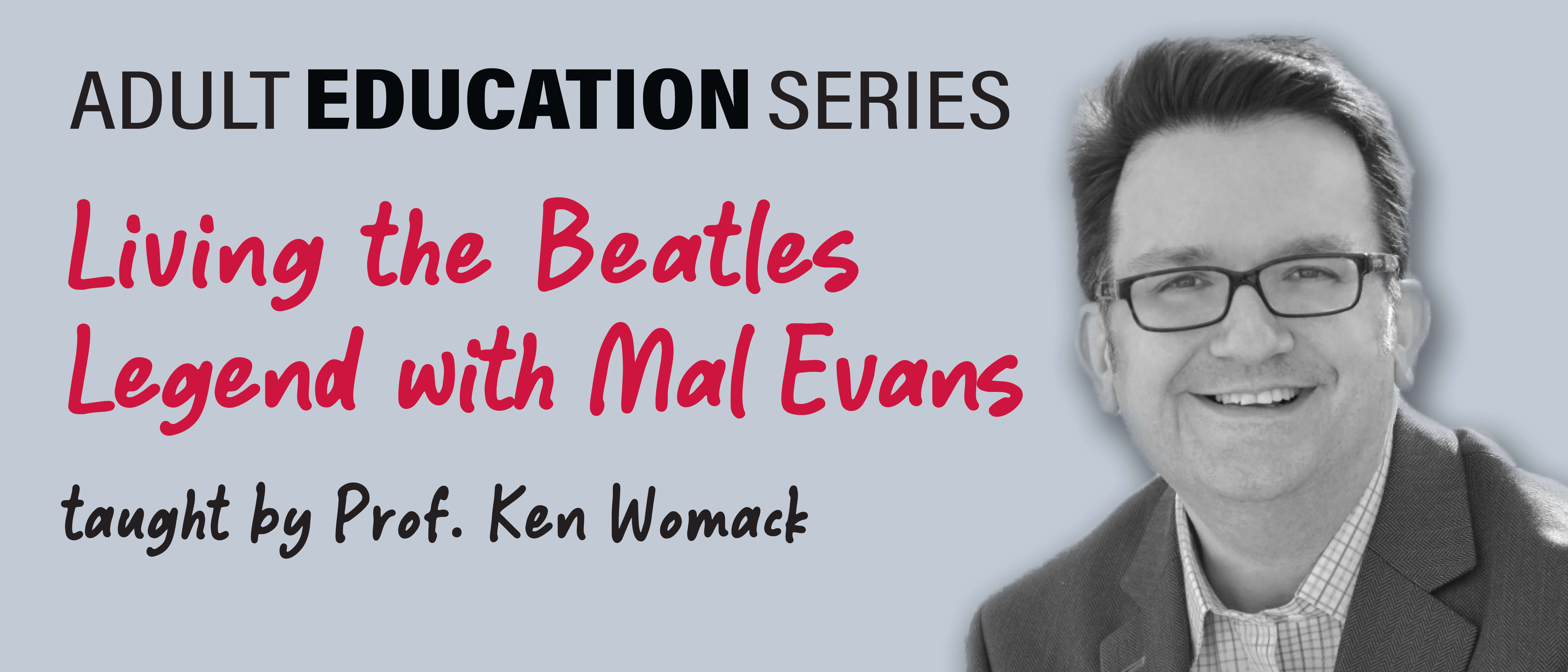 Adult Education Series: Living the Beatles Legend with Mal Evans taught by Ken Womack