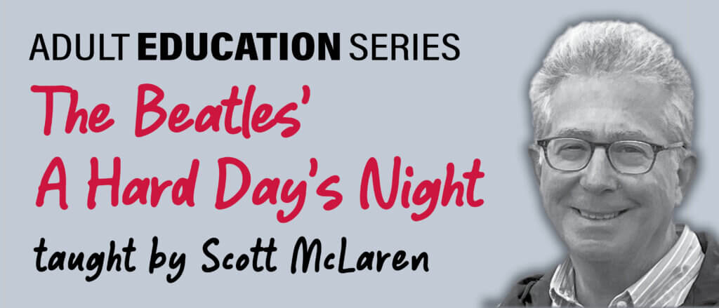 Adult Education Series: The Beatles’ A Hard Day's Night: A Retrospective