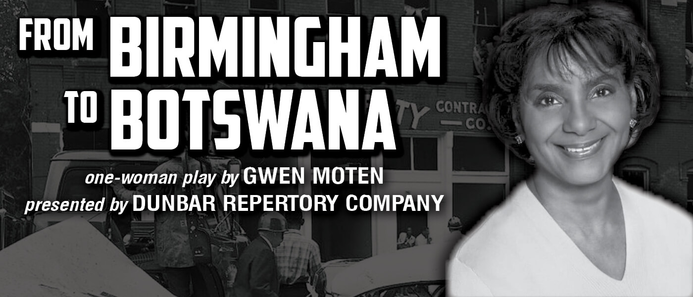 From Birmingham To Botswana one-woman play by Gwen Moten presented by Dunbar Repertory Company
