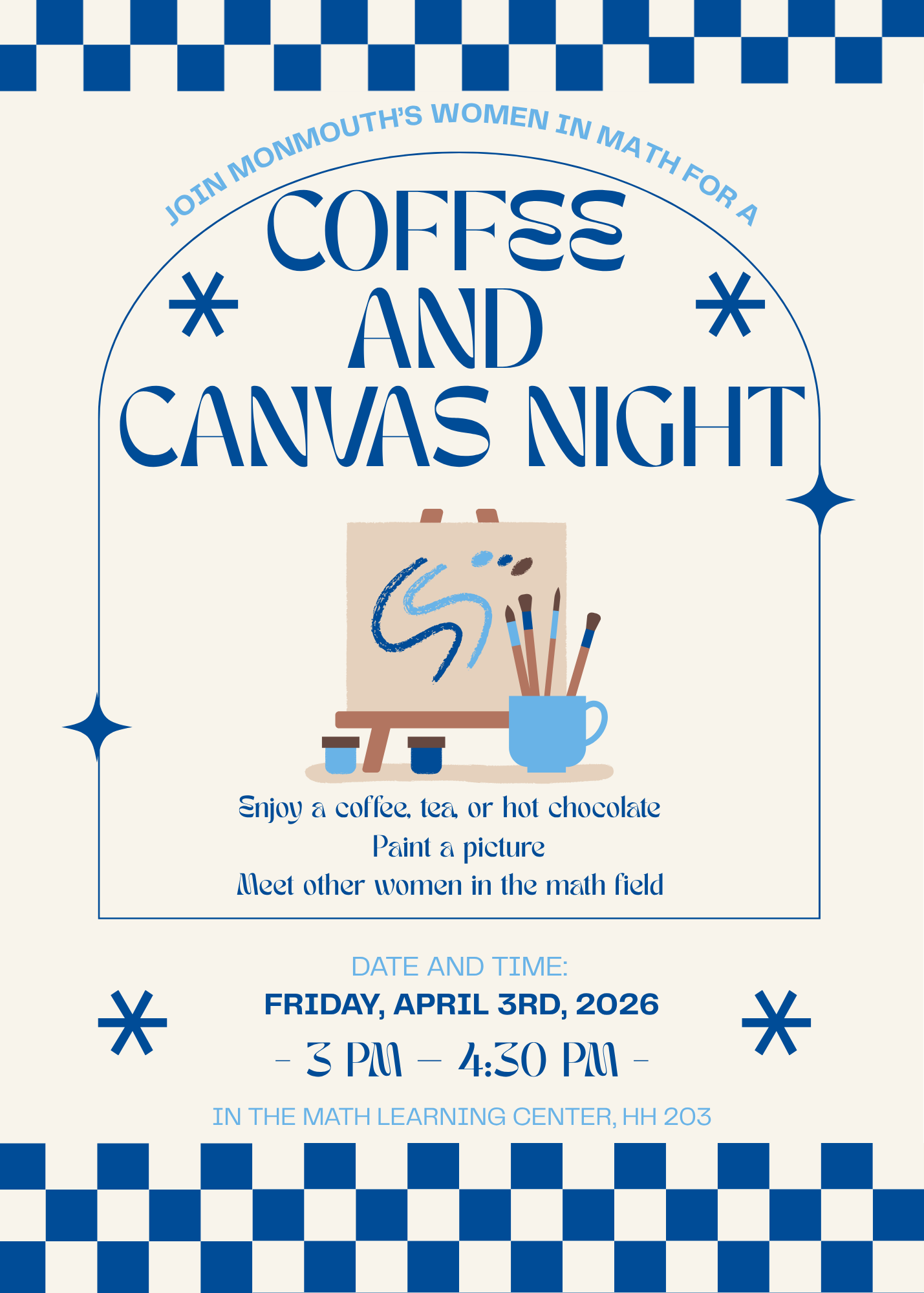 Coffee and Canvas Night. Enjoy a coffee, tea, or hot chocolate. Paint a picture, meet other women in the math field
