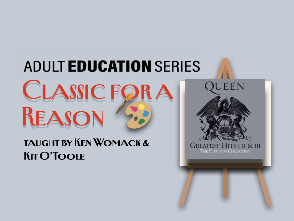 Adult Education Series flyer for the class "Classic for a Reason featuring Queen"
