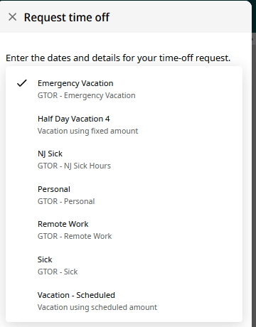 The available options for the Request Type field in Request Time Off. In the screenshot, the following options are shown: Emergency Vacation, Half Day Vacation 4 (Vacaction using a fixed amount), NJ Sick, Personal, Remote Work, Sick, and Vacation - Scheduled, (vacation using scheduled time)