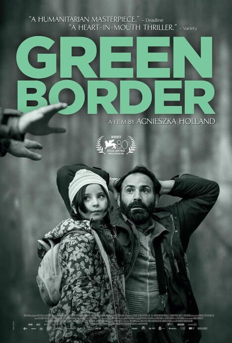 Movie poster for Green Border, depicting man with hands behind his head, on his knees, while girl stands next to him, with an expression of curiosity, looking at man gesturing out of the frame. Quotes: "A humanitarian masterpeice", Deadline. "A heart-in-mouth thriller", Variety.