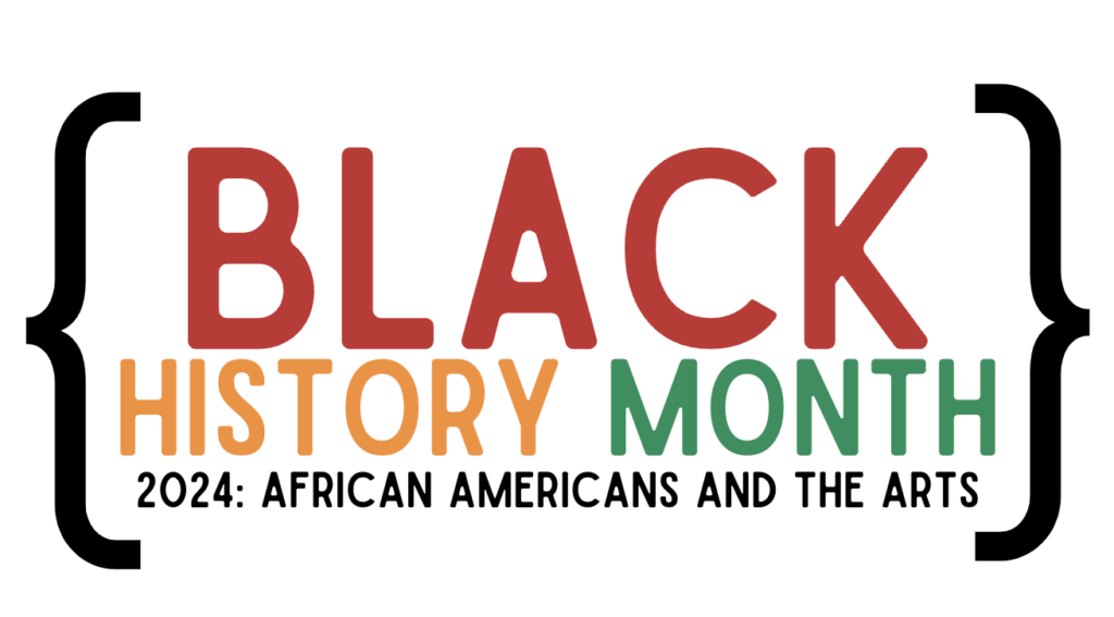 Black History Month 2024 theme African Americans and the arts header image