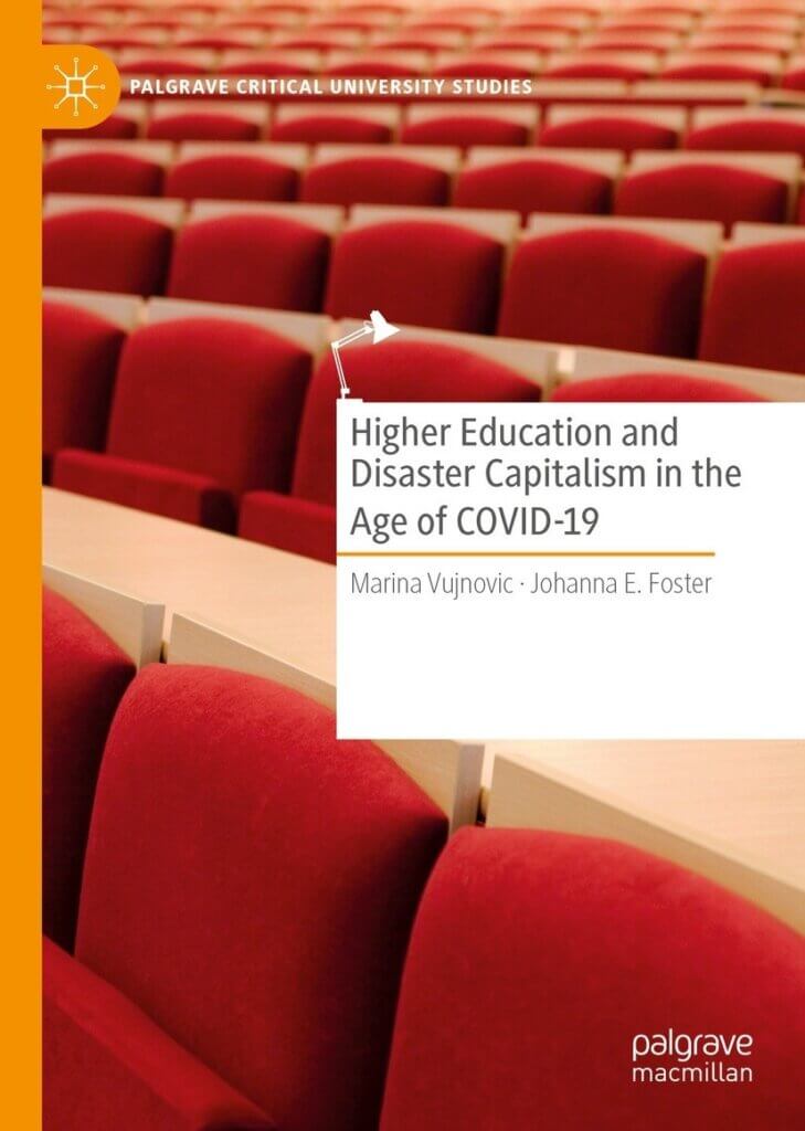 Cover of book, "Higher Education and Disaster Capitalism in the Age of COVID-19" by profs Vujnovic and Foster