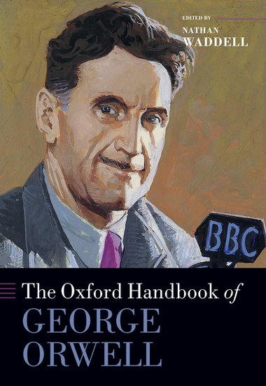 Cover of "The Oxford Handbook of George Orwell" with illustrated picture of Orwell.