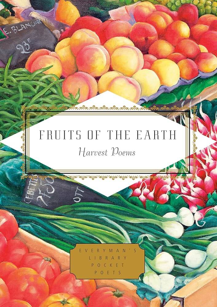 Fruits of the Earth - Harvest Poems