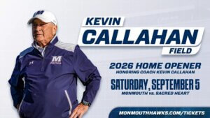 Graphic of former Monmouth Football Coach Kevin Callahan with text, "Kevin Callahan Field, 2026 Home Opener, Saturday September 5 Home Opener" and a link to monmouthhawks.com/tickets