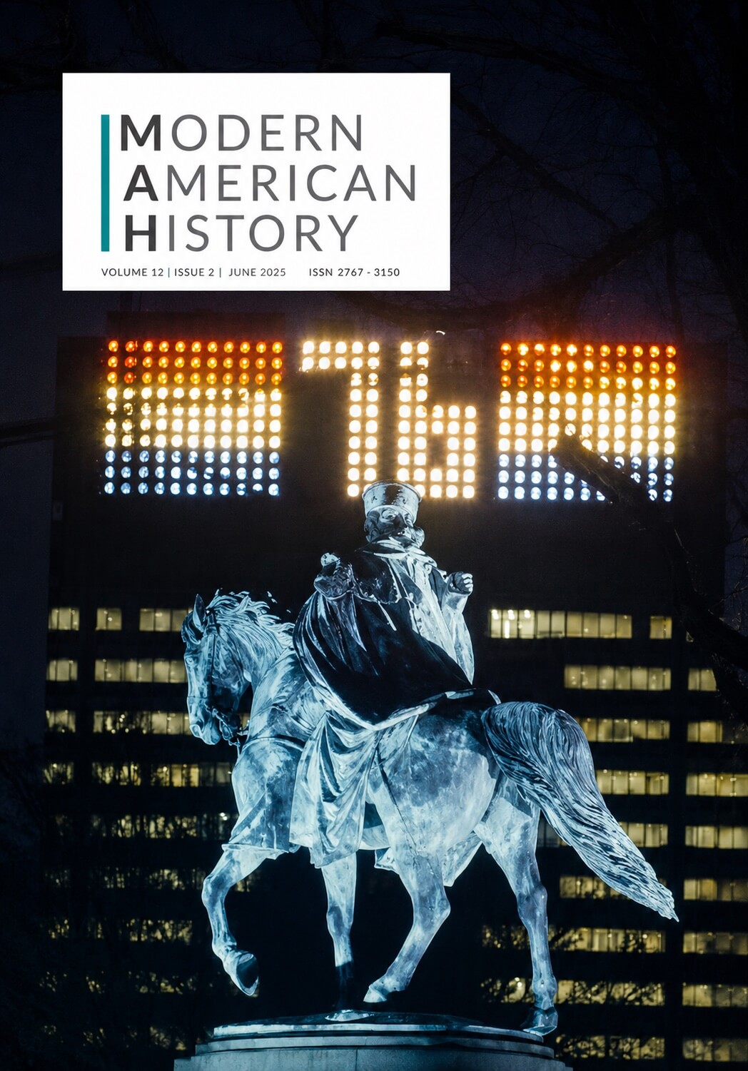 Cover of the Modern American History journal, featuring a statue of a horseback rider, and lights on a buidling with patriotic "76." The image also contains a hyperlink to the article.