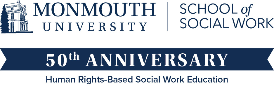 Monmouth University School of Social Work 50th Anniversary. Human Rights Based Social Work Education