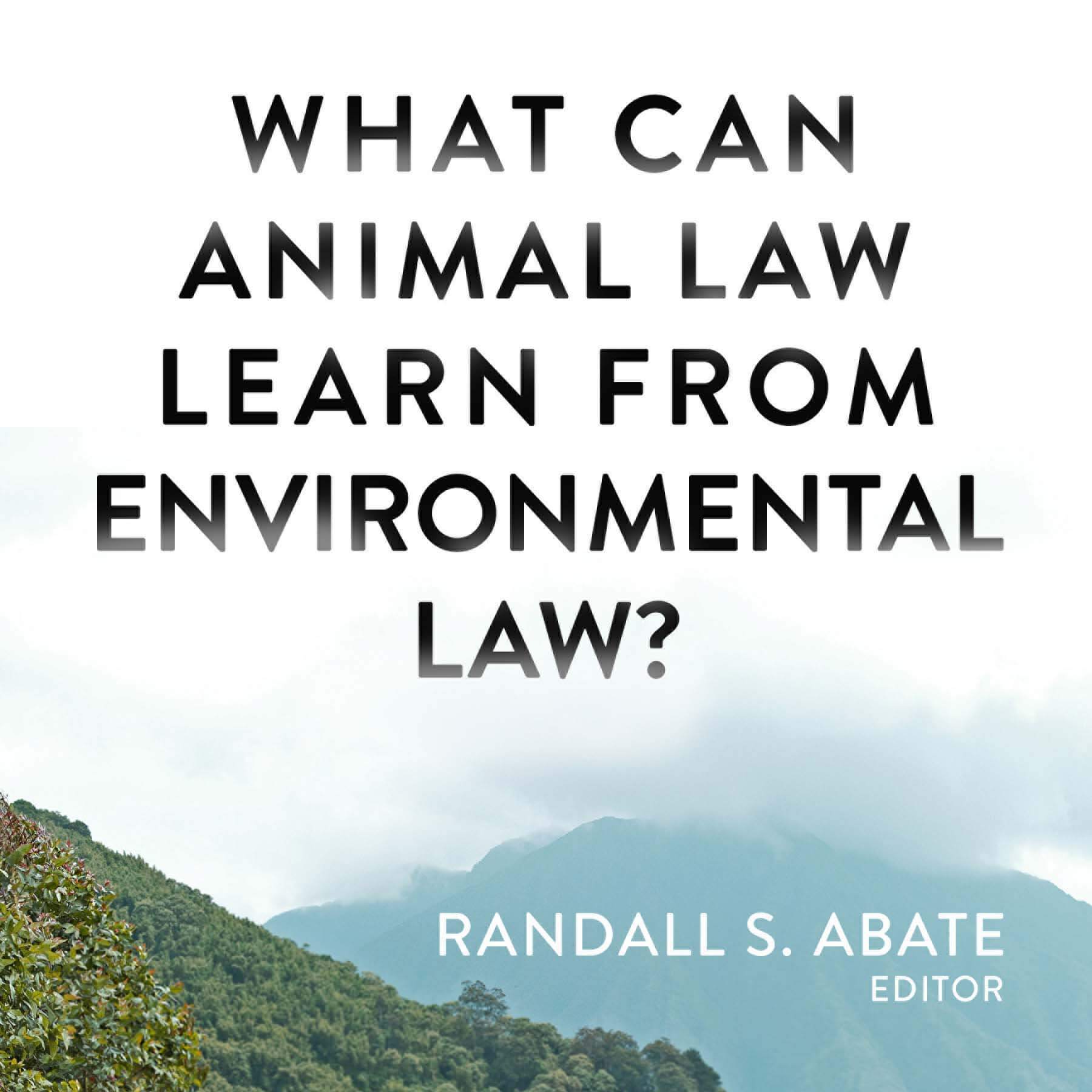 What Can Animal Law Learn From Environmental Law